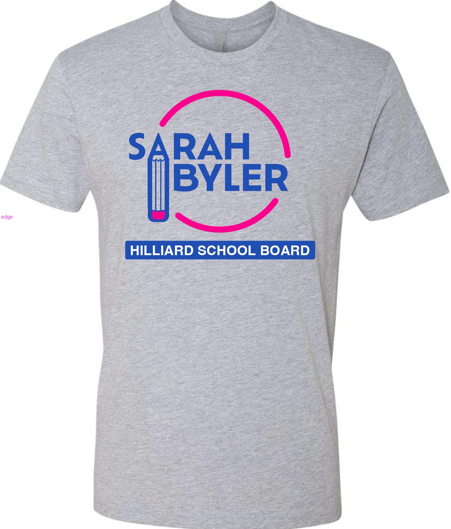 Sarah Byler Campaign T-Shirt Sarah Byler Campaign T-Shirt